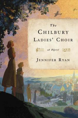 The Chilbury Ladies" Choir by Jennifer Ryan